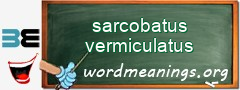 WordMeaning blackboard for sarcobatus vermiculatus
